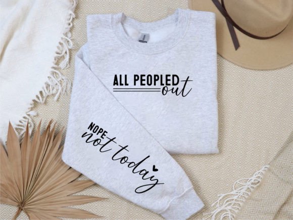 All Peopled Out Nope Not Today: Graphics & T-Shirt Designs