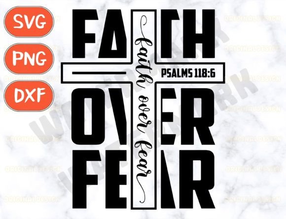Faith over Fear SVG: T-Shirt Designs & Graphics