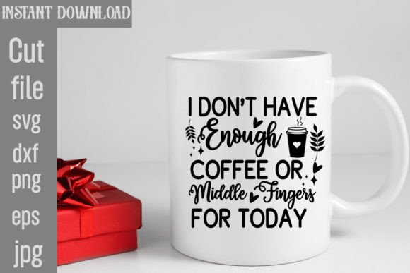 I Don’t Have Enough Coffee or Middle Fin Graphics
