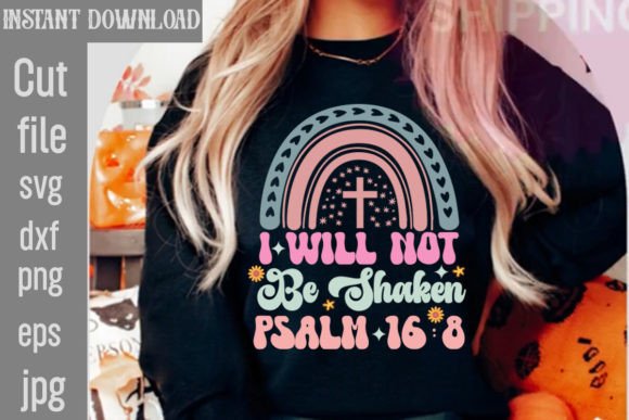 I Will Not Be Shaken Graphics: Retro Psalm T-Shirt Designs