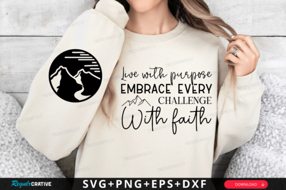 Live with Purpose Embrace Every SVG: Graphics for T-Shirt Designs