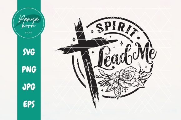 Spirit Lead Me: Graphics for T-Shirt Designs & Handmade Faith Products