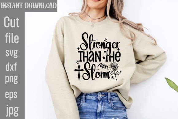 Stronger Than the Storm SVG Cut File: Graphics for T-Shirt Designs