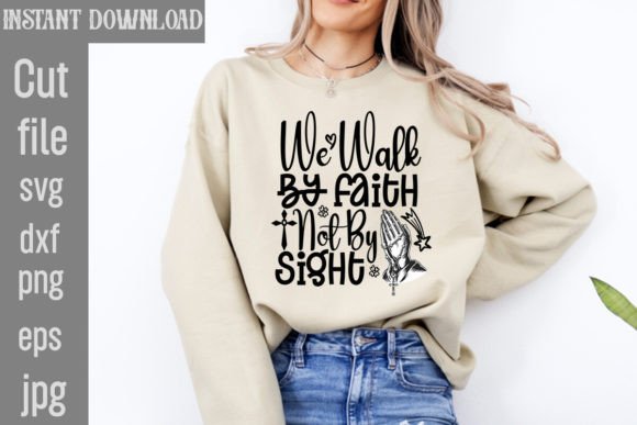 We Walk by Faith SVG Graphics for T-Shirt Designs