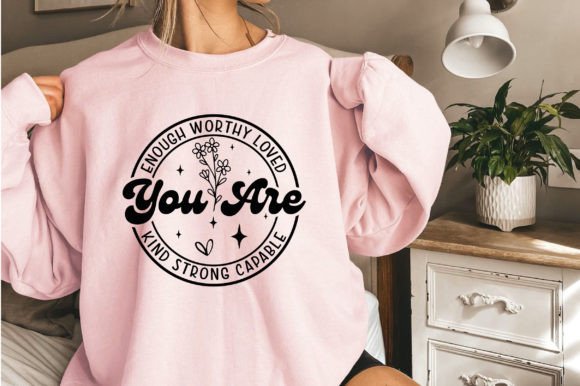 You Are Enough SVG: Wildflower Graphics for T-Shirt Designs